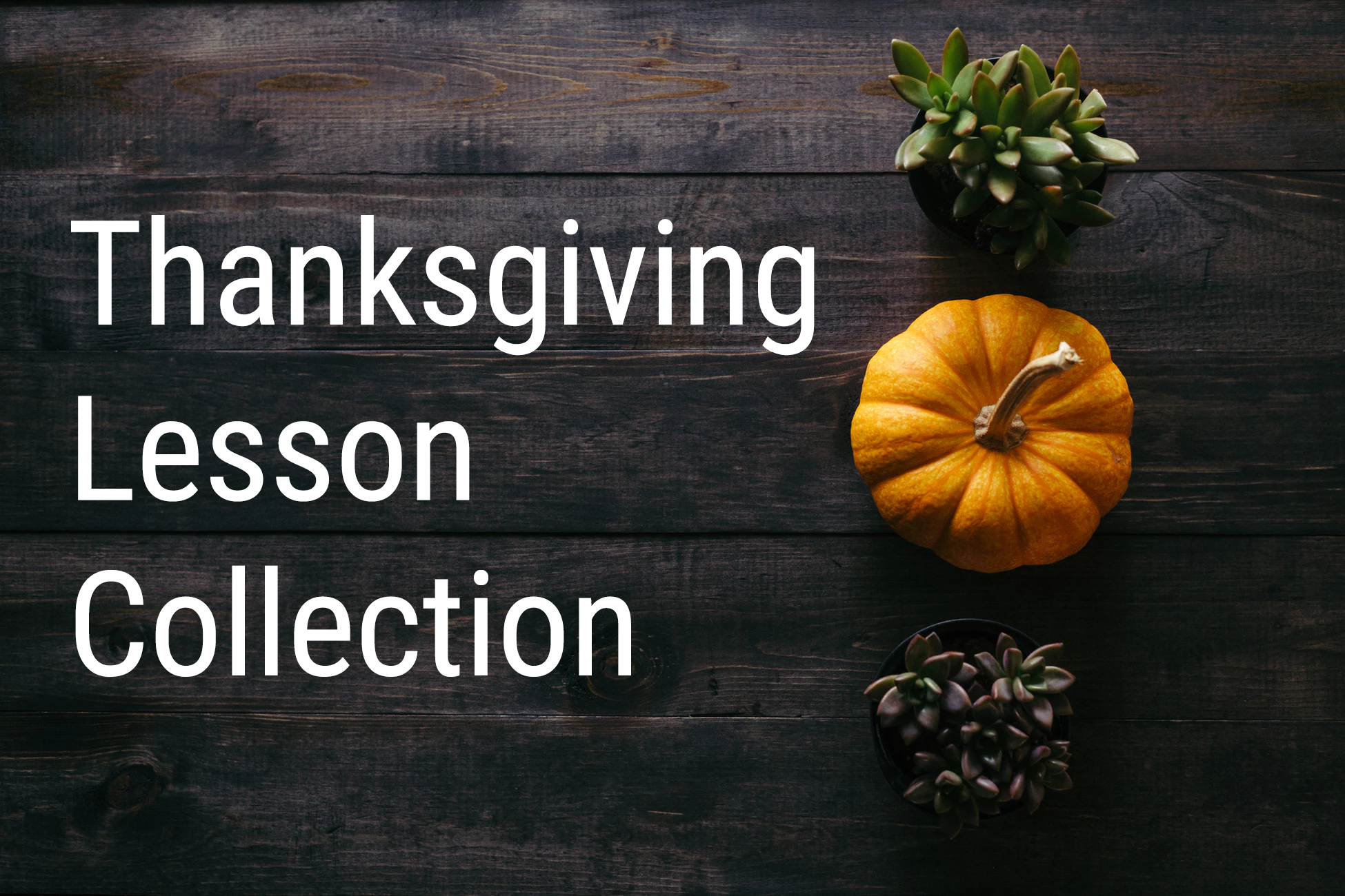 Thanksgiving Lesson Collection